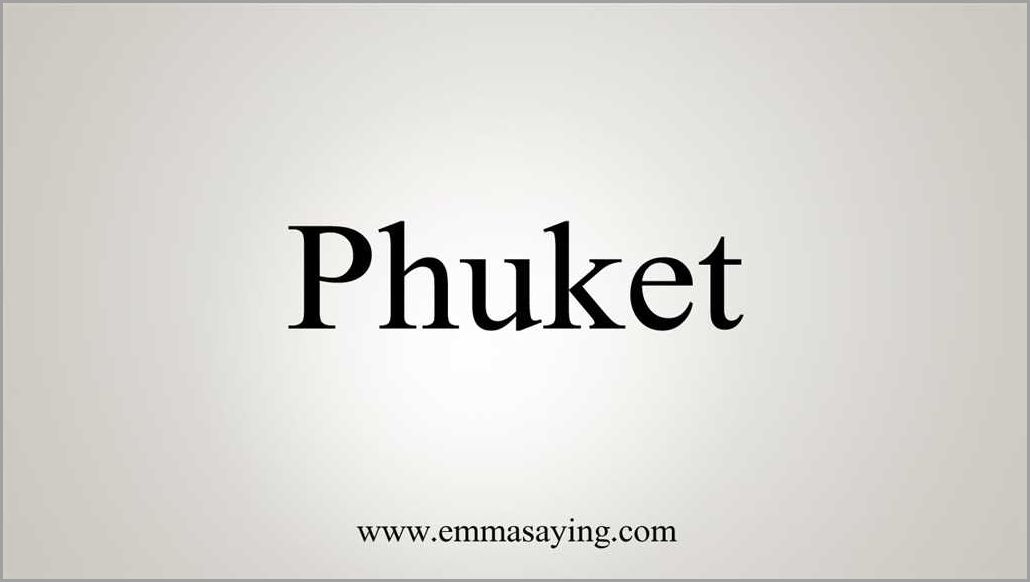 How to Pronounce Phuket A Comprehensive Guide