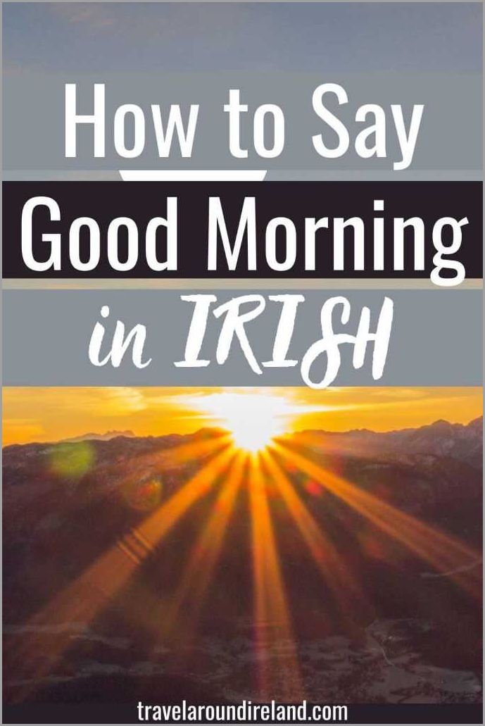 How to say good morning in Irish A beginner's guide