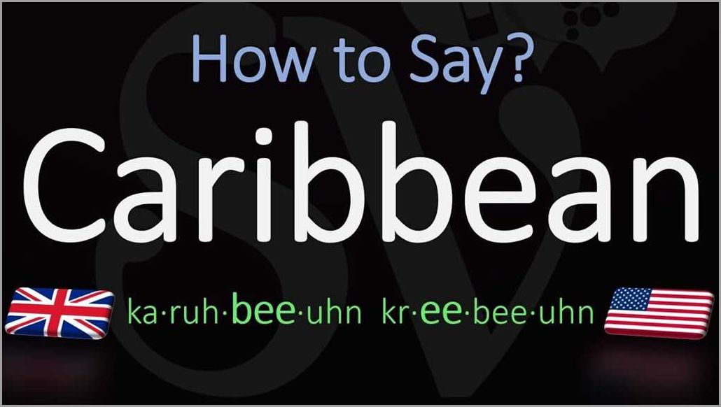 Understanding the correct pronunciation of Caribbean