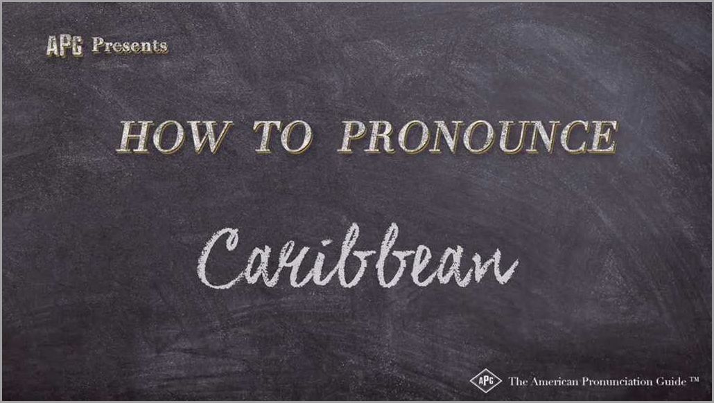 Common mispronunciations of Caribbean